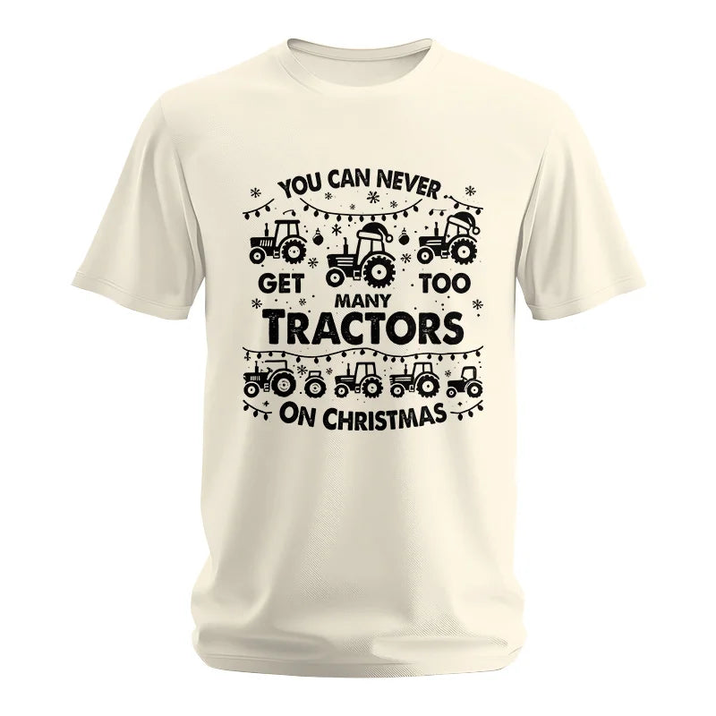 You Can Never Get Too Many Tractors On Christmas - Unisex Softstyle T-Shirt