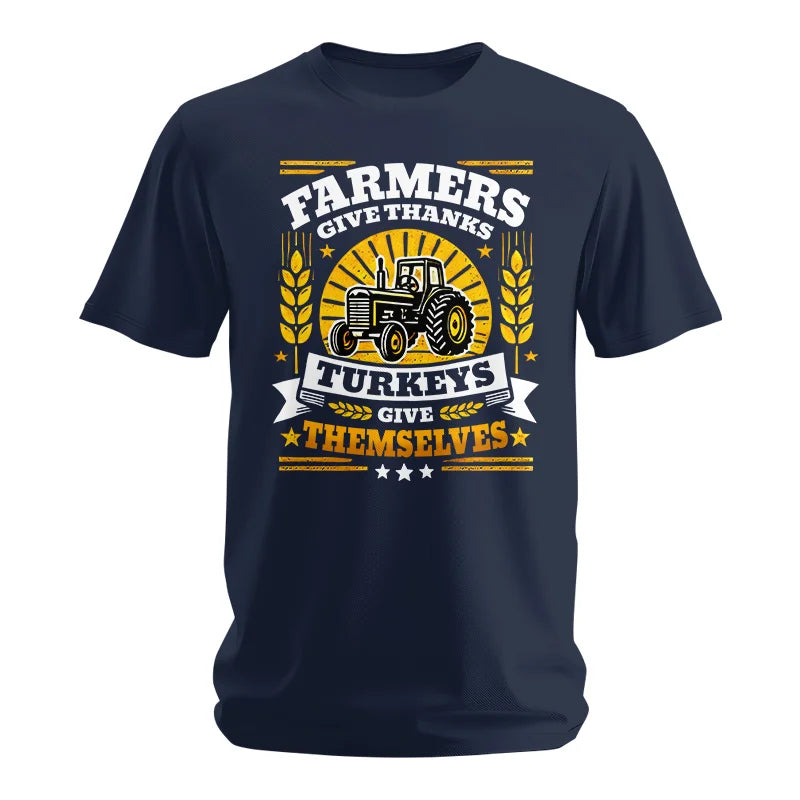 Farmers Give Thanks Turkeys Give Themselves - Unisex Softstyle T-Shirt