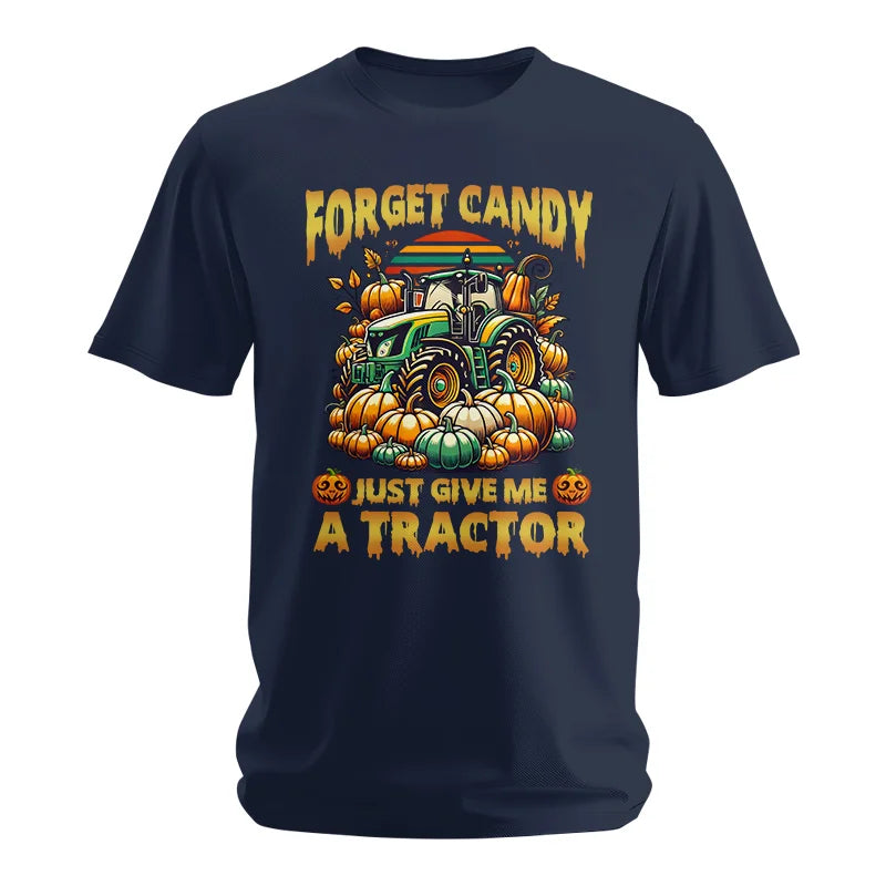 Forget Candy Just Give Me A Tractor - Unisex Softstyle T-Shirt