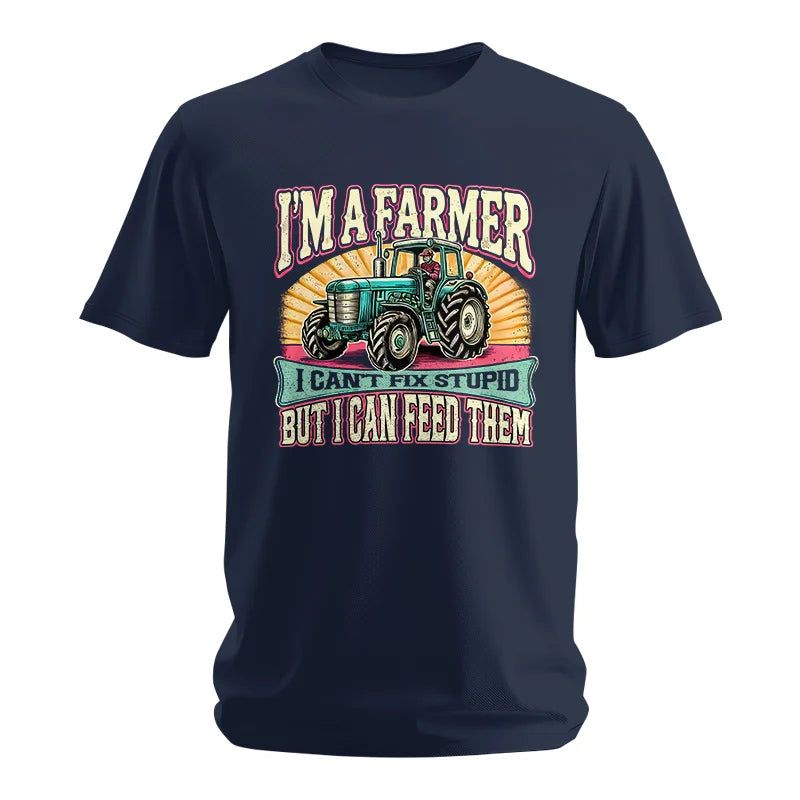 I'm A Farmer_Fix Stupid_Feed Them - Unisex Softstyle T-Shirt