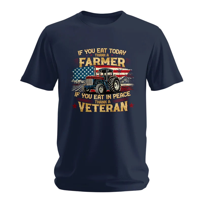 If You Eat Today Thank a Farmer If You Eat in Peace Thank a Veteran - Unisex Softstyle T-Shirt