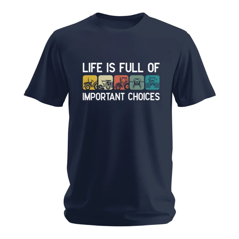 Life Is Full Of Important Choices 40 - Unisex Softstyle T-Shirt