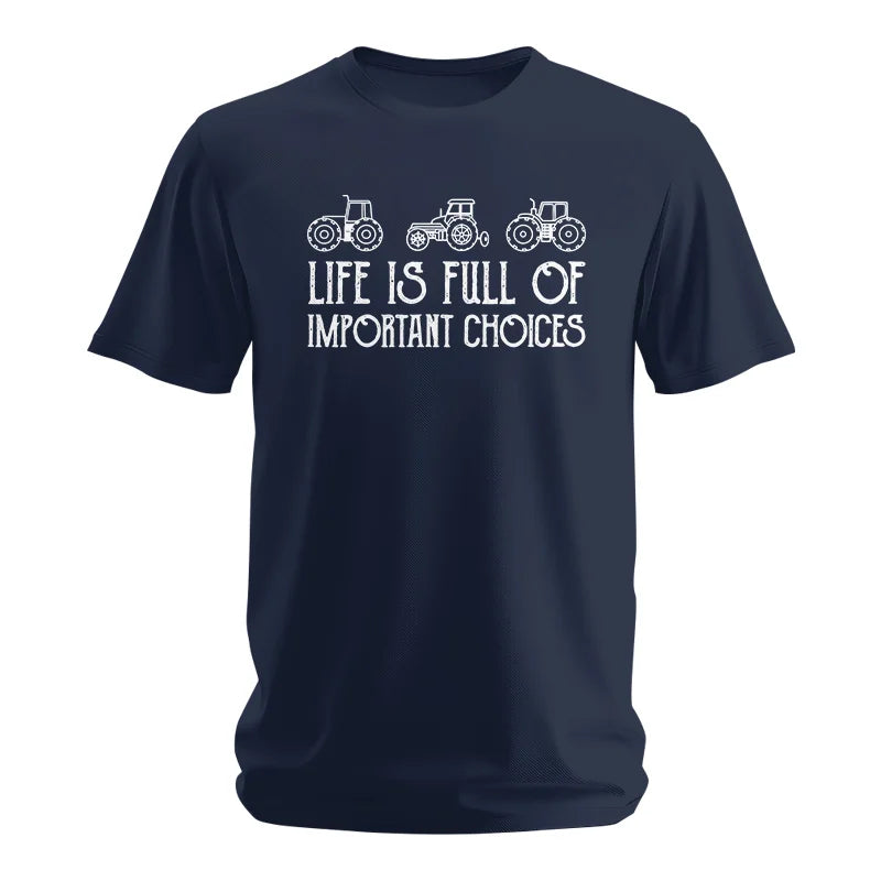 Life Is Full Of Important Choices 7 - Unisex Softstyle T-Shirt