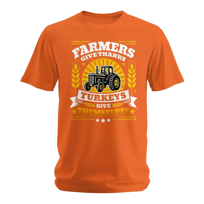 Farmers Give Thanks Turkeys Give Themselves - Unisex Softstyle T-Shirt