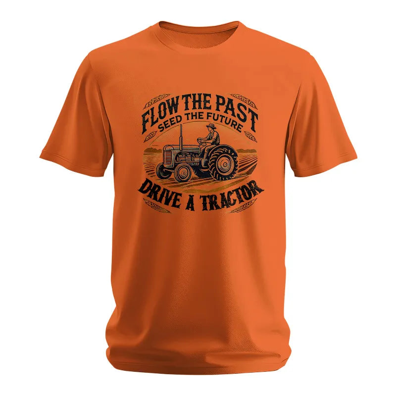 Image of Flow The Past_Seed The Future_Drive A Tractor 1 - Unisex Softstyle T-Shirt