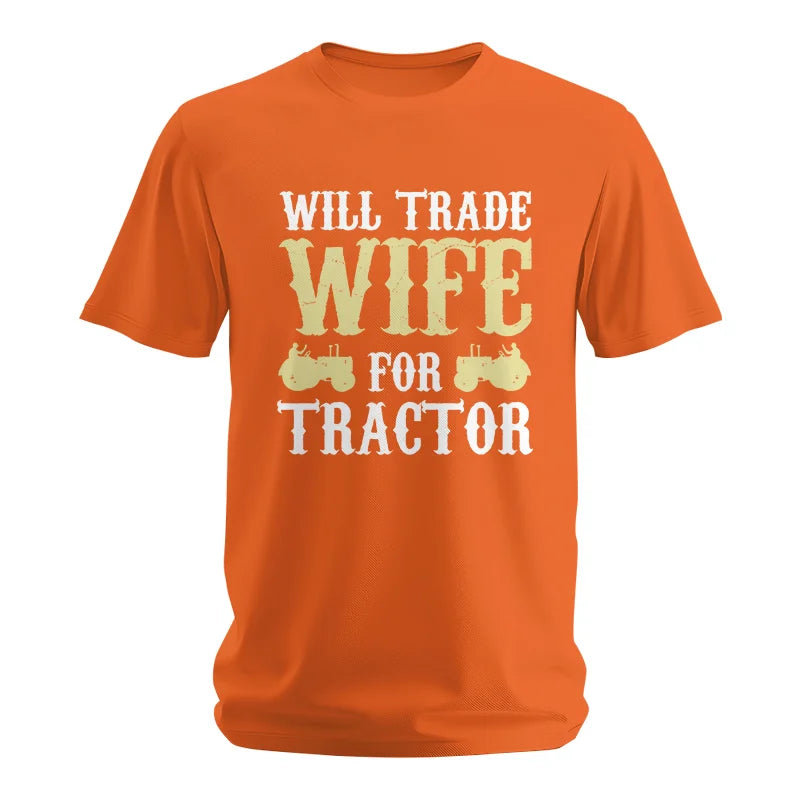 Funny Will Trade Wife For Tractor - Unisex Softstyle T-Shirt