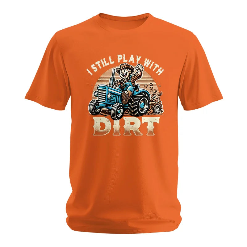 I Still Play With Dirt 2 - Unisex Softstyle T-Shirt