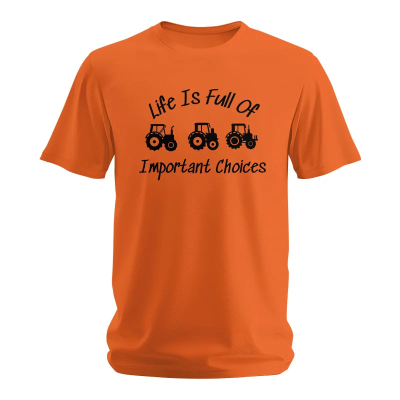 Life Is Full Of Important Choices 15 - Unisex Softstyle T-Shirt