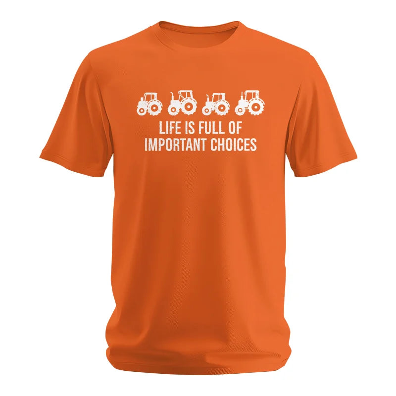 Life Is Full Of Important Choices 18 - Unisex Softstyle T-Shirt