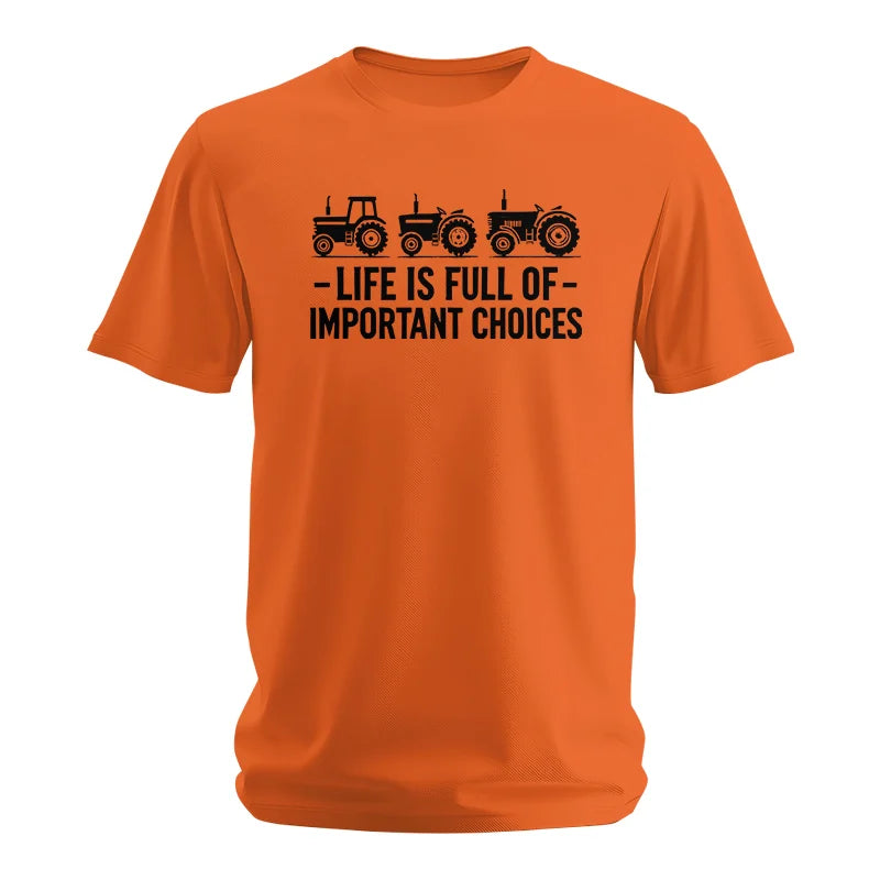 Life Is Full Of Important Choices 21 - Unisex Softstyle T-Shirt