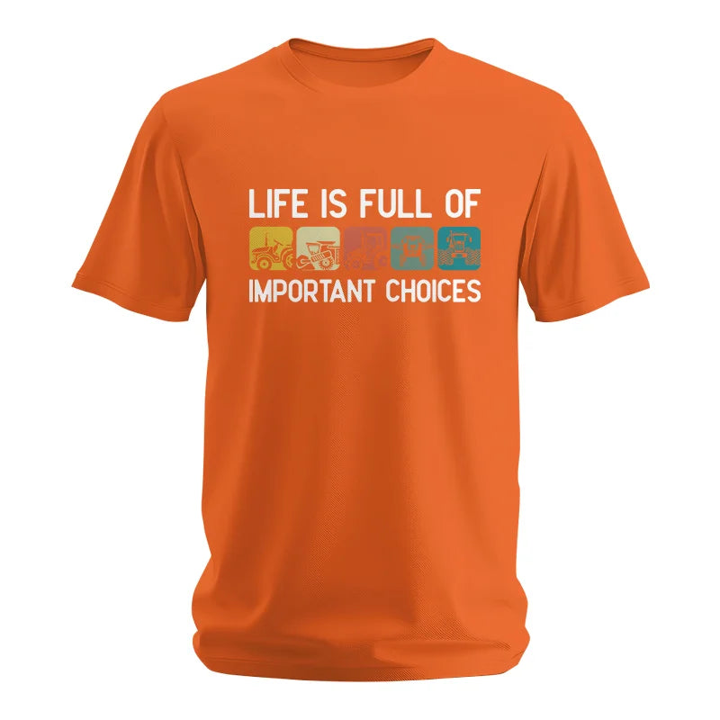 Life Is Full Of Important Choices 40 - Unisex Softstyle T-Shirt