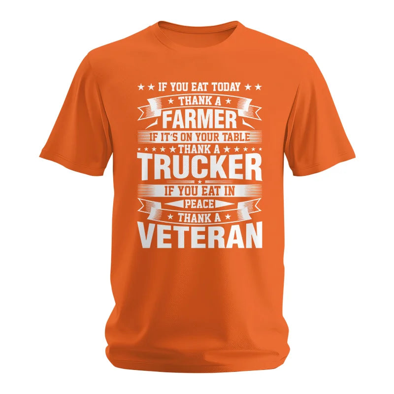 Thank a Farmer Thank a Trucker Thank a Veteran Appreciation - Unisex Softstyle T-Shirt