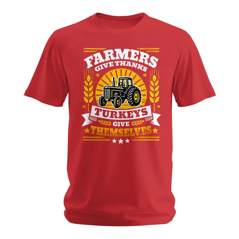 Farmers Give Thanks Turkeys Give Themselves - Unisex Softstyle T-Shirt