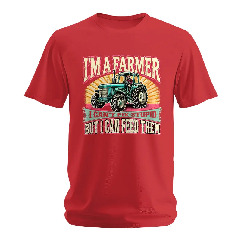 I'm A Farmer_Fix Stupid_Feed Them - Unisex Softstyle T-Shirt