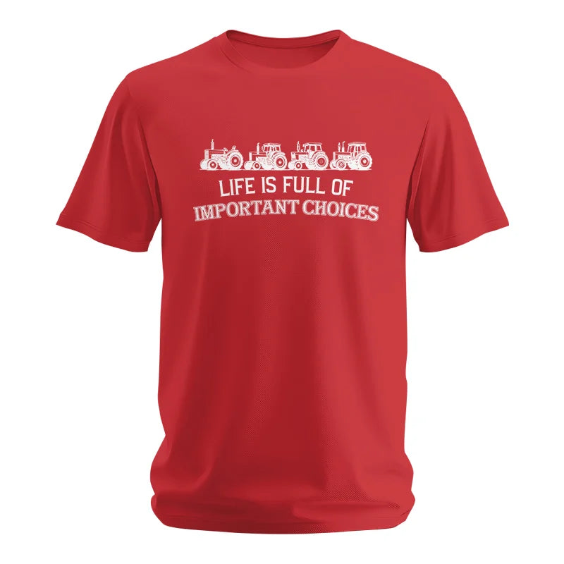 Life Is Full Of Important Choices 11 - Unisex Softstyle T-Shirt