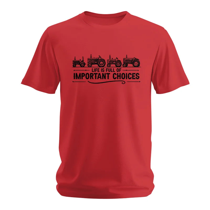 Life Is Full Of Important Choices 12 - Unisex Softstyle T-Shirt