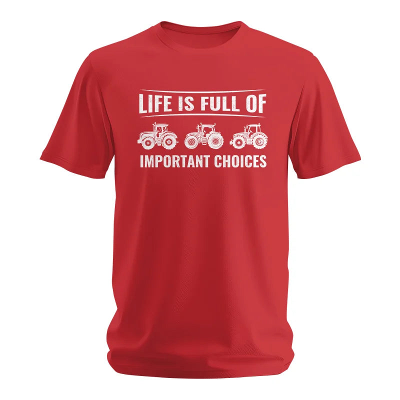 Life Is Full Of Important Choices 16 - Unisex Softstyle T-Shirt