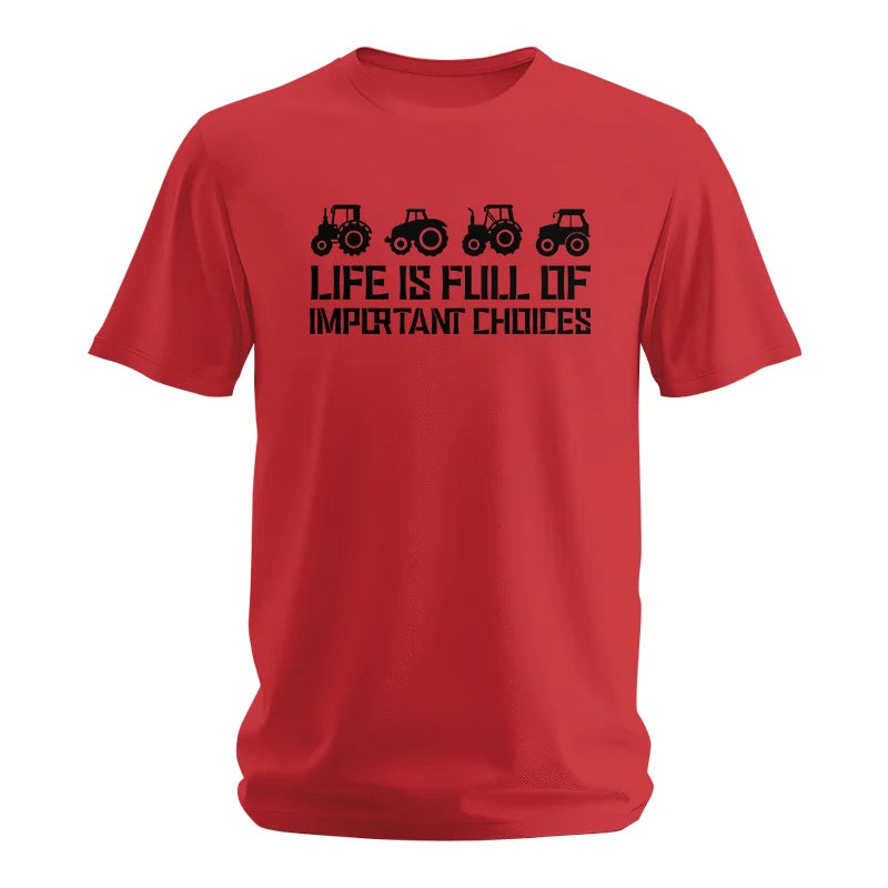 Life Is Full Of Important Choices 20 - Unisex Softstyle T-Shirt