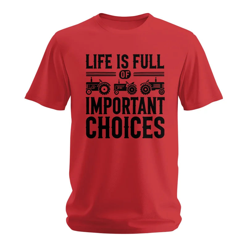 Life Is Full Of Important Choices 26 - Unisex Softstyle T-Shirt