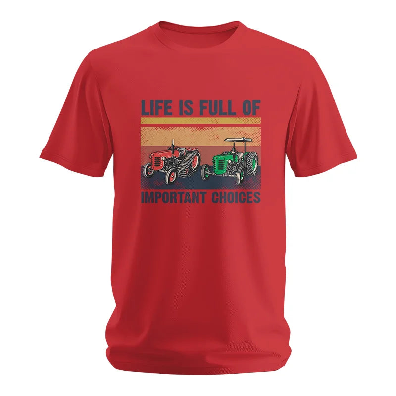 Life Is Full Of Important Choices 37 - Unisex Softstyle T-Shirt