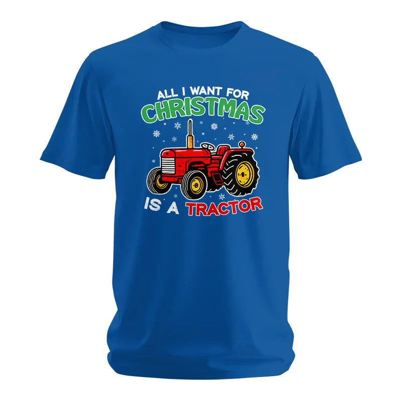 All I Want For Christmas Is A Tractor - Unisex Softstyle T-Shirt