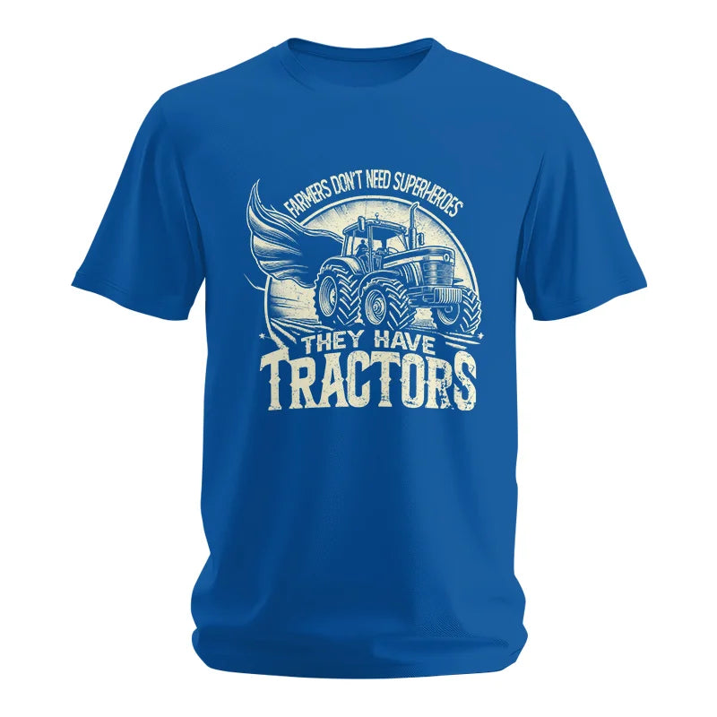 Farmers Don’t Need Superheroes They Have Tractors - Unisex Softstyle T-Shirt