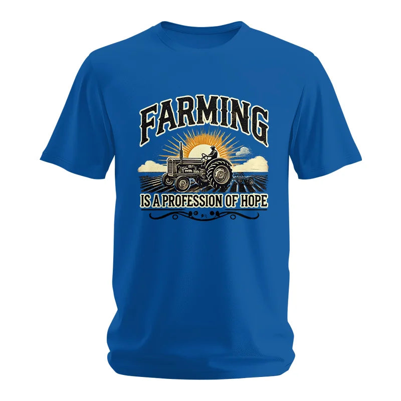 Farming Is A Profession Of Hope 1 - Unisex Softstyle T-Shirt