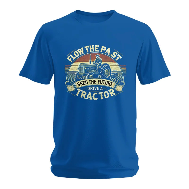 Image of Flow The Past Seed The Future Drive A Tractor - Unisex Softstyle T-Shirt