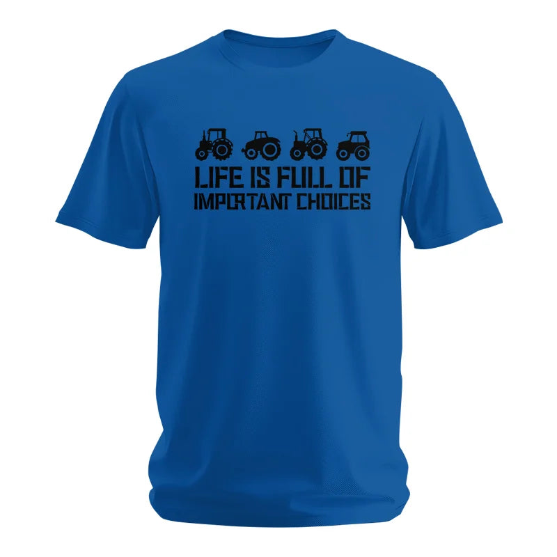 Life Is Full Of Important Choices 20 - Unisex Softstyle T-Shirt