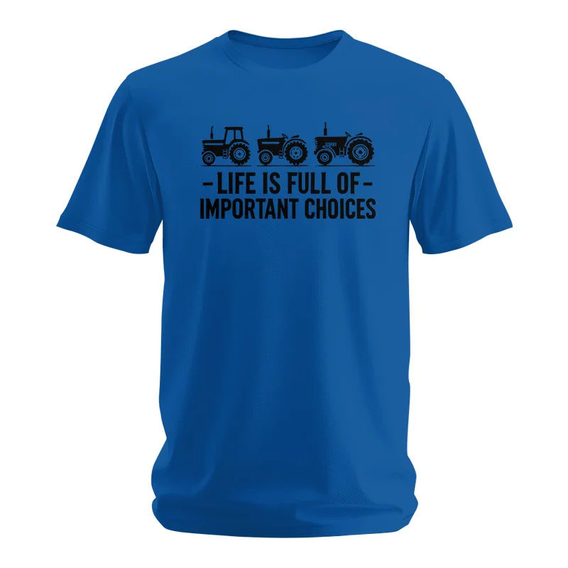 Life Is Full Of Important Choices 21 - Unisex Softstyle T-Shirt