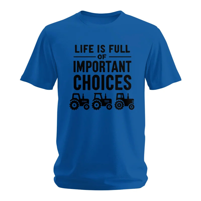 Life Is Full Of Important Choices 27 - Unisex Softstyle T-Shirt