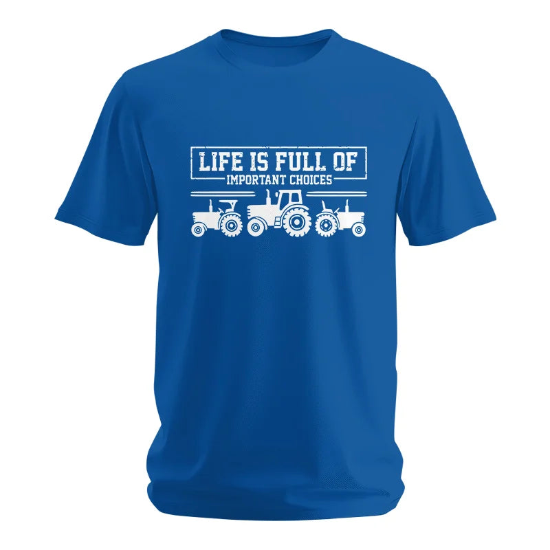 Life Is Full Of Important Choices 31 - Unisex Softstyle T-Shirt