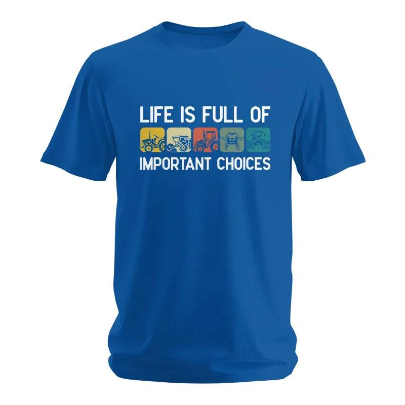 Life Is Full Of Important Choices 40 - Unisex Softstyle T-Shirt