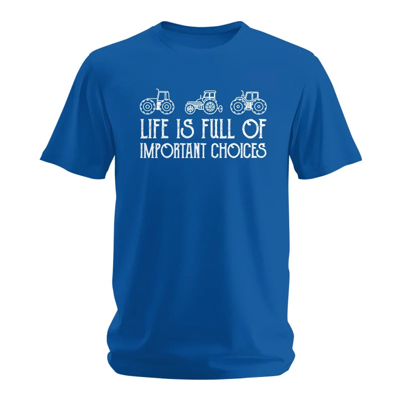 Life Is Full Of Important Choices 7 - Unisex Softstyle T-Shirt