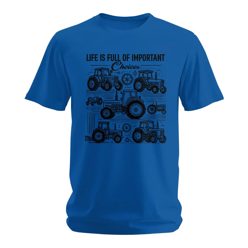 Life Is Full Of Important Choices - Unisex Softstyle T-Shirt