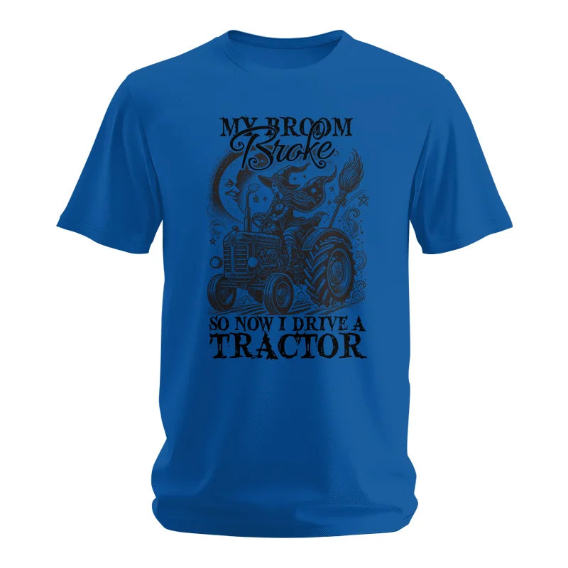 Image of My Broom Broke So Now I Drive A Tractor - Unisex Softstyle T-Shirt