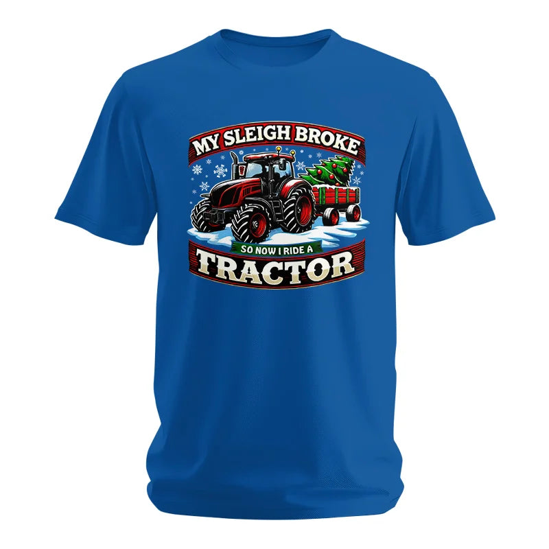 My Sleigh Broke So Now I Ride A Tractor - Unisex Softstyle T-Shirt