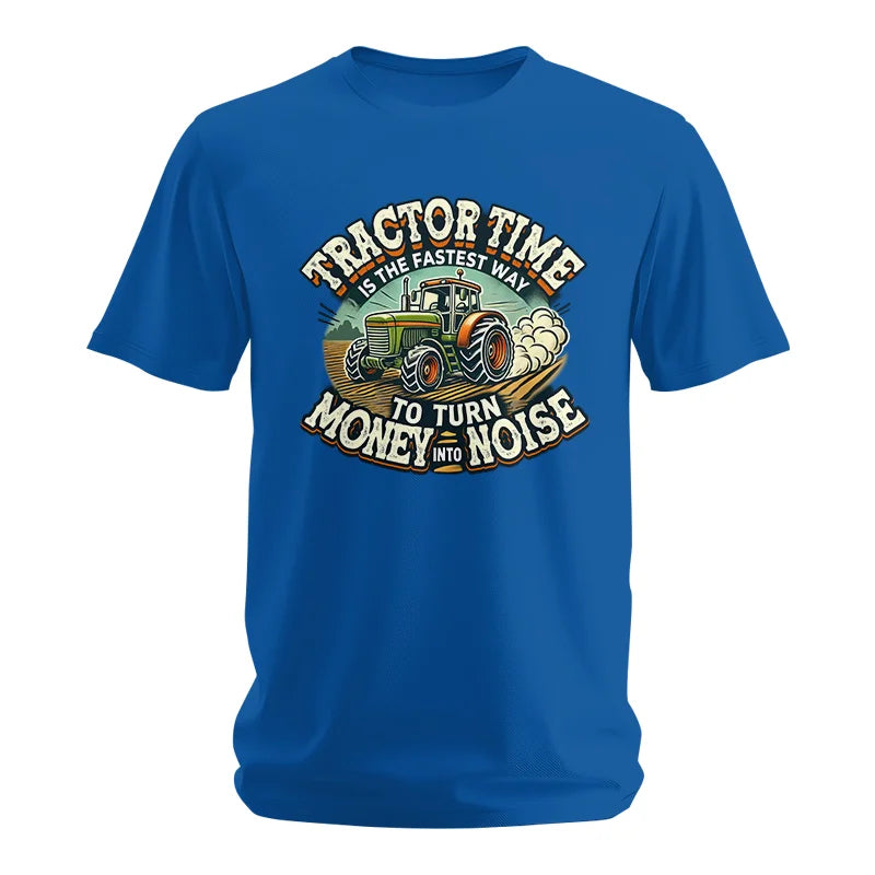 Tractor Time To Turn Money Into Noise - Unisex Softstyle T-Shirt