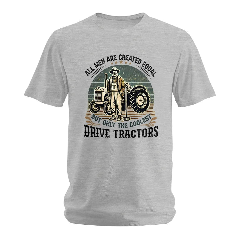 All Men Equal But The Coolest Drive Tractors - Unisex Softstyle T-Shirt