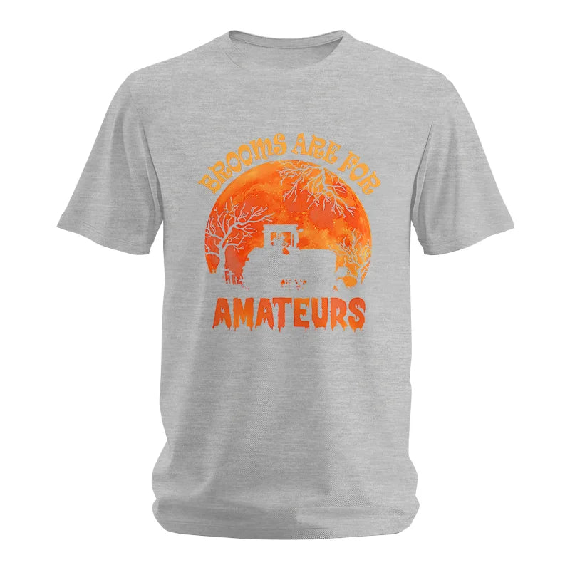 Brooms Are For Amateurs - Unisex Softstyle T-Shirt