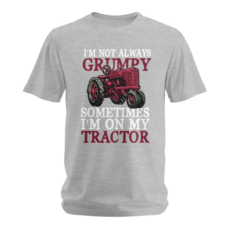 I'm Not Always Grumpy - Unisex Softstyle T-Shirt