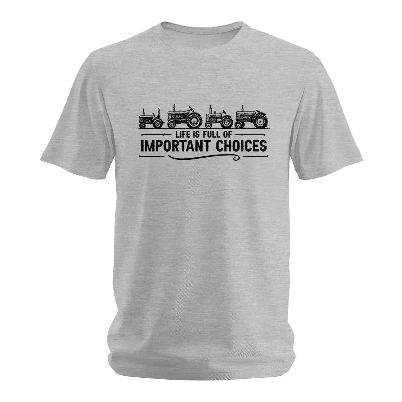 Life Is Full Of Important Choices 12 - Unisex Softstyle T-Shirt