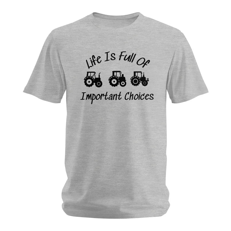 Life Is Full Of Important Choices 15 - Unisex Softstyle T-Shirt