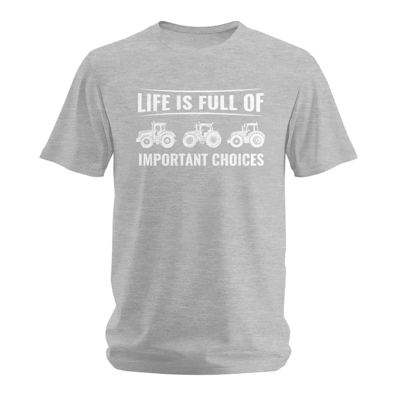 Life Is Full Of Important Choices 16 - Unisex Softstyle T-Shirt