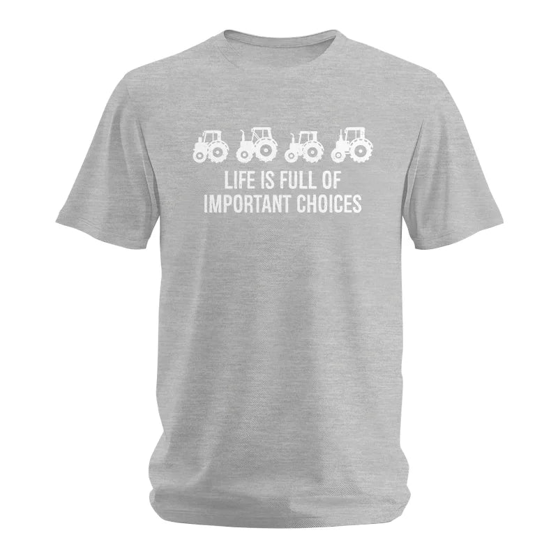 Life Is Full Of Important Choices 18 - Unisex Softstyle T-Shirt