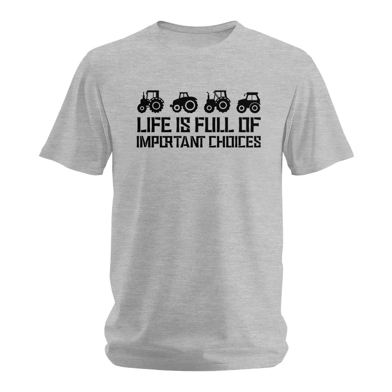 Life Is Full Of Important Choices 20 - Unisex Softstyle T-Shirt