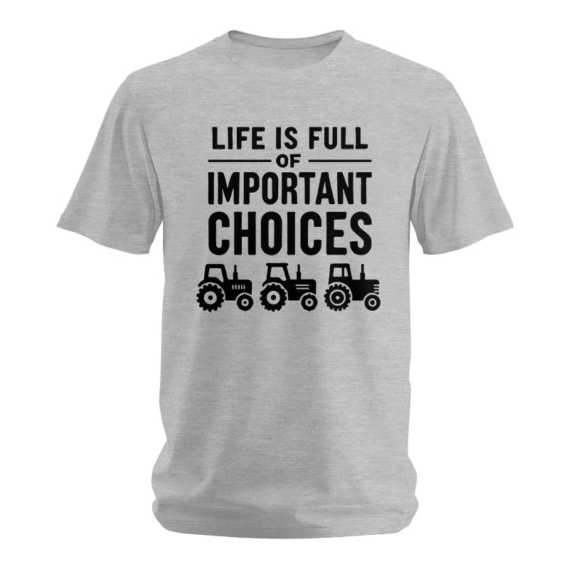 Life Is Full Of Important Choices 27 - Unisex Softstyle T-Shirt