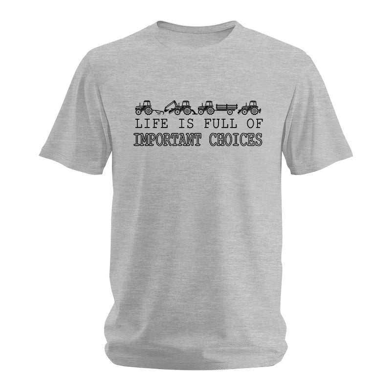 Life Is Full Of Important Choices 29 - Unisex Softstyle T-Shirt