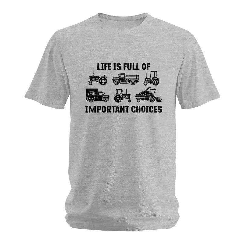 Life Is Full Of Important Choices 34 - Unisex Softstyle T-Shirt