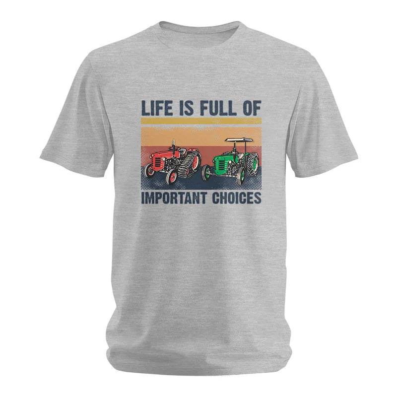 Life Is Full Of Important Choices 37 - Unisex Softstyle T-Shirt